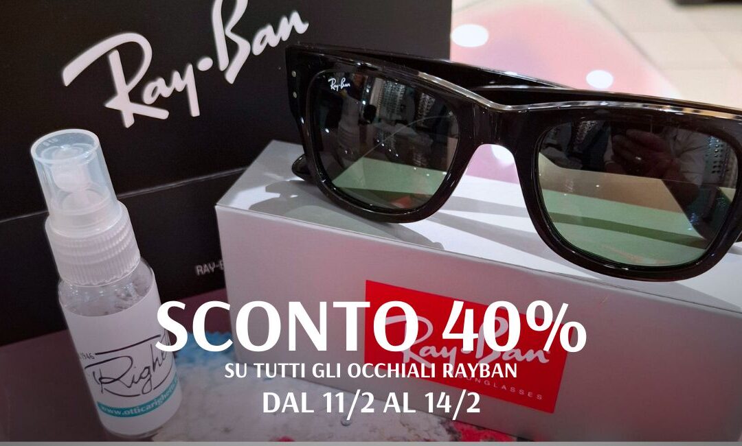 SCONTO 40% SU TUTTO IL MARCHIO RAYBAN!